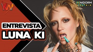 luna ki benidorm fest voy a morir entrevista lgtbiq binario musica eurovision españa