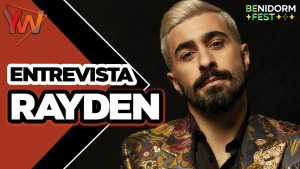 rayden calle de la lloreria entrevista benidorm fest eurovision españa